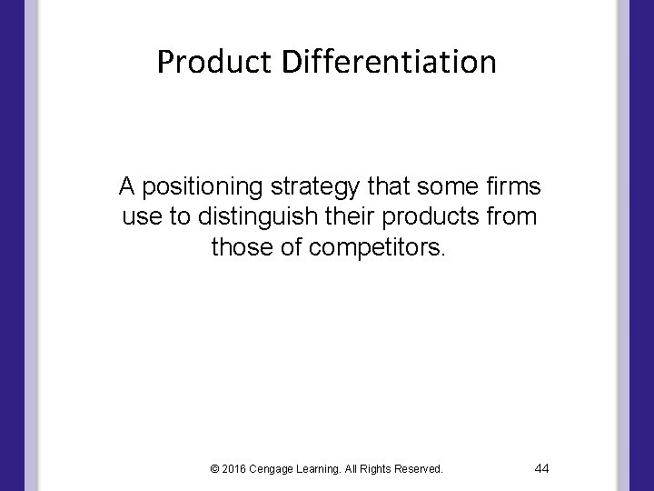Product Differentiation A positioning strategy that some firms use to distinguish their products from Product Differentiation A positioning strategy that some firms use to distinguish their products from