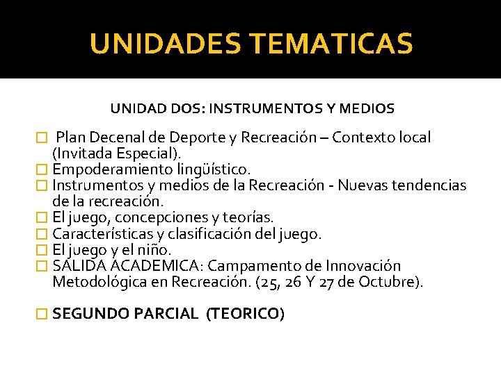 UNIDADES TEMATICAS UNIDAD DOS: INSTRUMENTOS Y MEDIOS � Plan Decenal de Deporte y Recreación