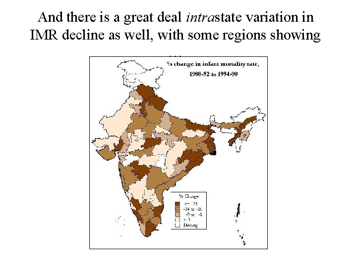 And there is a great deal intrastate variation in IMR decline as well, with