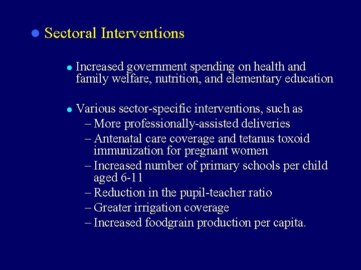 l Sectoral l l Interventions Increased government spending on health and family welfare, nutrition,