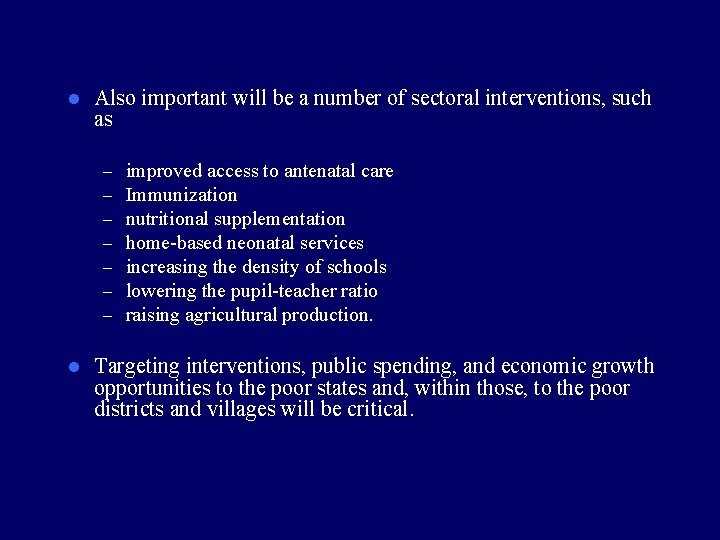 l Also important will be a number of sectoral interventions, such as – –