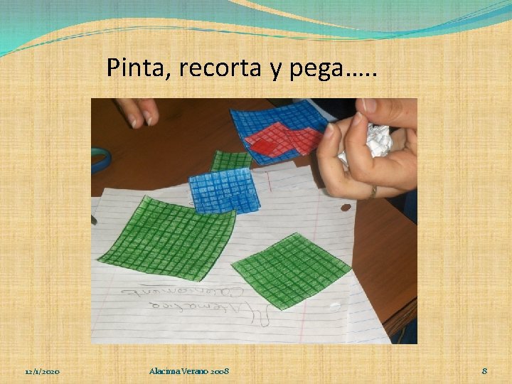 Pinta, recorta y pega…. . 12/1/2020 Alacima Verano 2008 8 