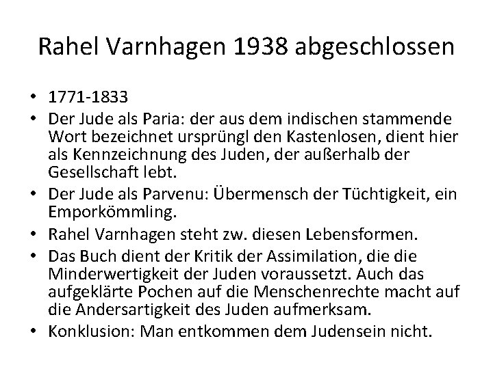 Rahel Varnhagen 1938 abgeschlossen • 1771 -1833 • Der Jude als Paria: der aus