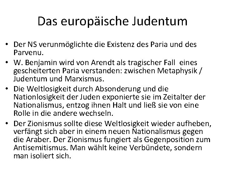 Das europäische Judentum • Der NS verunmöglichte die Existenz des Paria und des Parvenu.