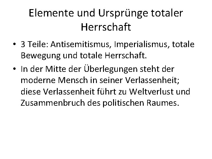 Elemente und Ursprünge totaler Herrschaft • 3 Teile: Antisemitismus, Imperialismus, totale Bewegung und totale