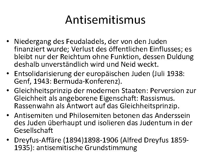Antisemitismus • Niedergang des Feudaladels, der von den Juden finanziert wurde; Verlust des öffentlichen