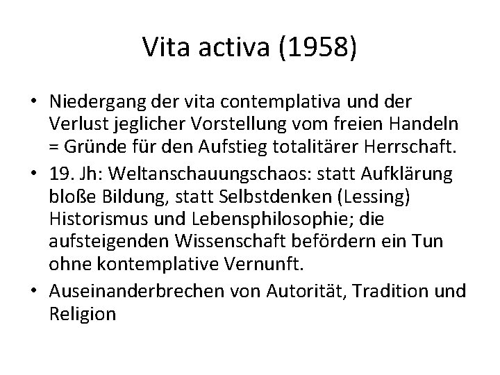 Vita activa (1958) • Niedergang der vita contemplativa und der Verlust jeglicher Vorstellung vom