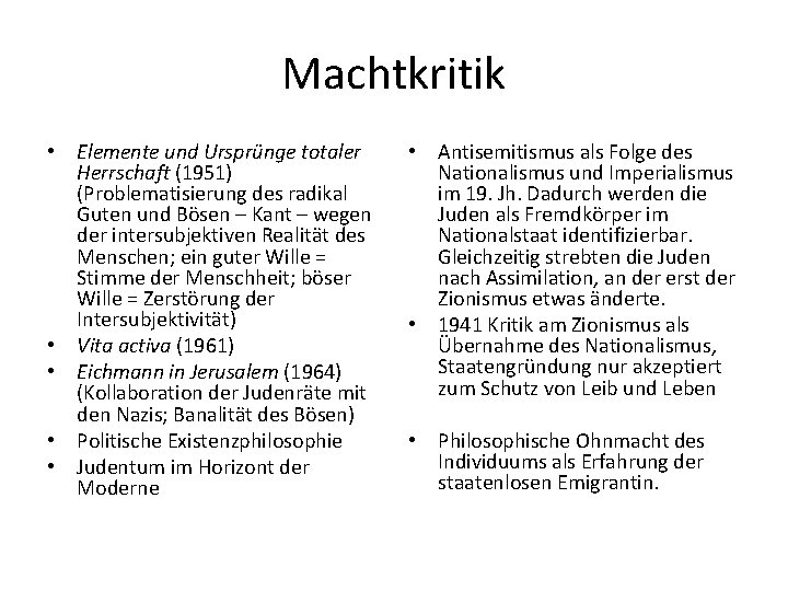 Machtkritik • Elemente und Ursprünge totaler Herrschaft (1951) (Problematisierung des radikal Guten und Bösen