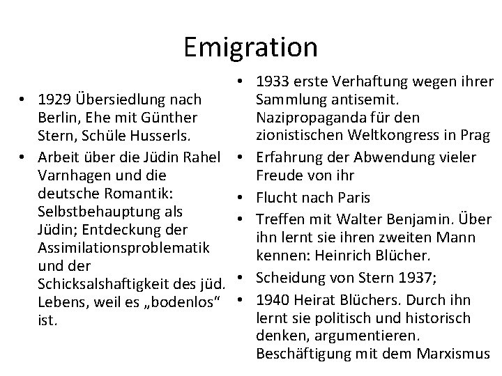 Emigration • 1933 erste Verhaftung wegen ihrer Sammlung antisemit. • 1929 Übersiedlung nach Nazipropaganda