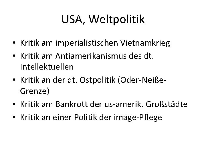 USA, Weltpolitik • Kritik am imperialistischen Vietnamkrieg • Kritik am Antiamerikanismus des dt. Intellektuellen