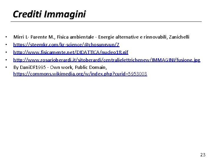 Crediti Immagini • • • Mirri L- Parente M. , Fisica ambientale - Energie