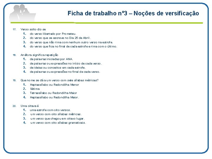 Ficha de trabalho nº 3 – Noções de versificação 17. Verso solto diz se