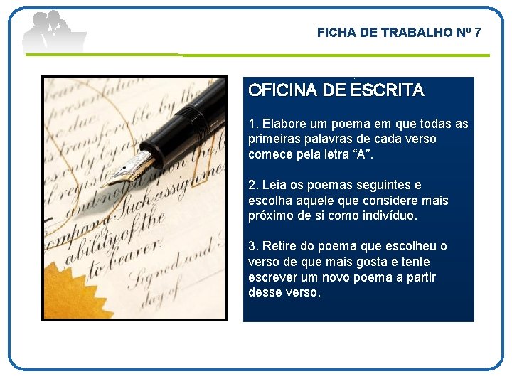 FICHA DE TRABALHO Nº 7 OFICINA DE ESCRITA 1. Elabore um poema em que