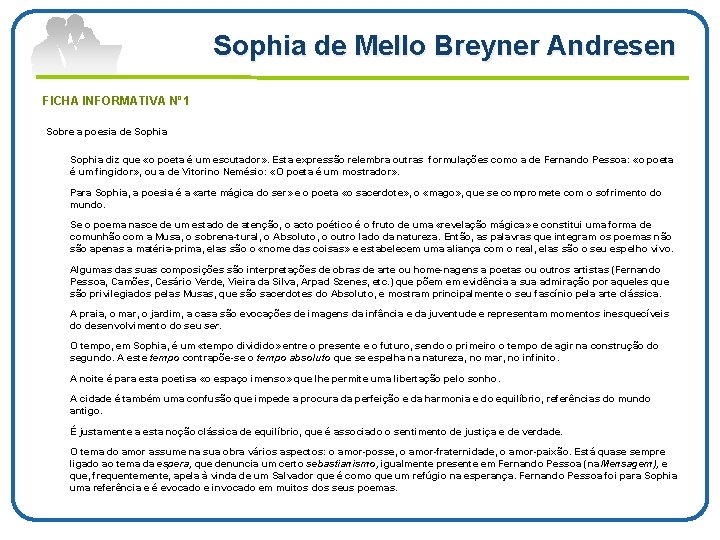 Sophia de Mello Breyner Andresen FICHA INFORMATIVA Nº 1 Sobre a poesia de Sophia