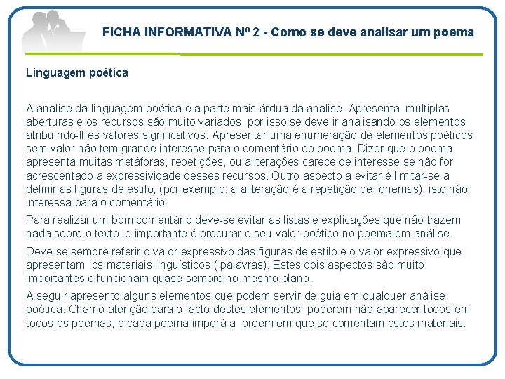 FICHA INFORMATIVA Nº 2 Como se deve analisar um poema Linguagem poética A análise