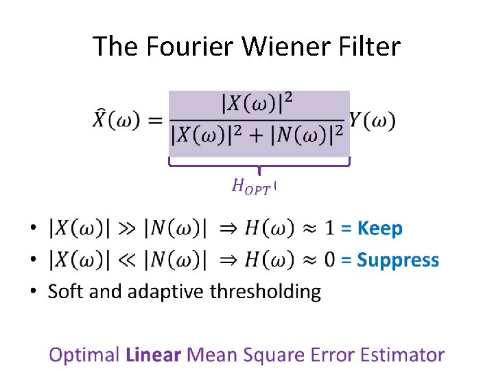 The Fourier Wiener Filter • The Fourier Wiener Filter •