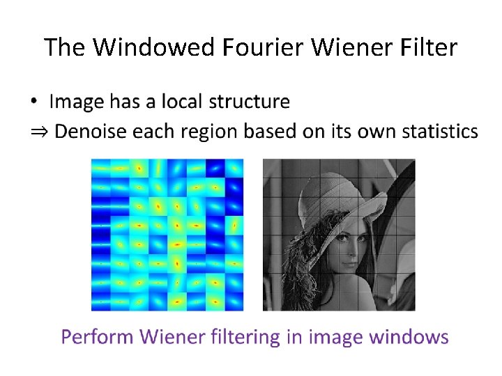 The Windowed Fourier Wiener Filter • The Windowed Fourier Wiener Filter •