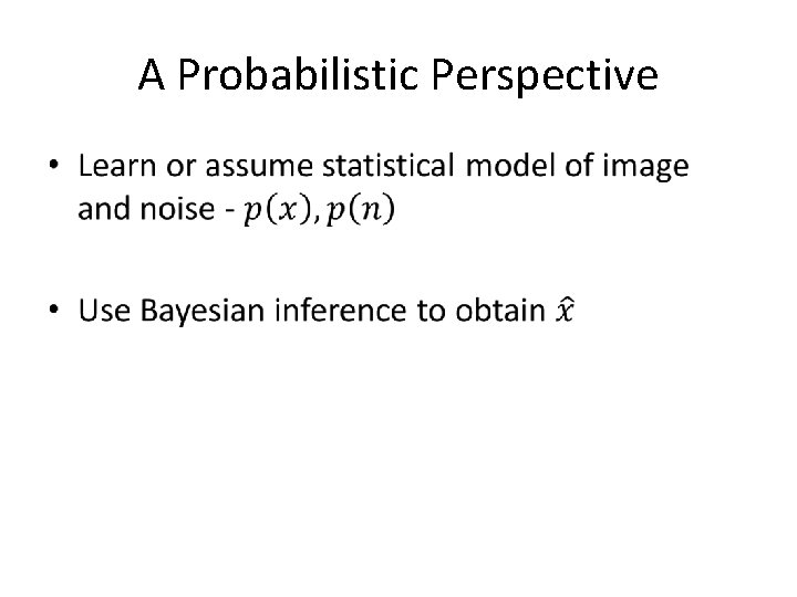 A Probabilistic Perspective • A Probabilistic Perspective •