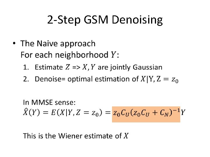 2 -Step GSM Denoising • 2 -Step GSM Denoising •
