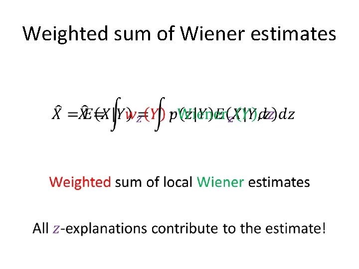 Weighted sum of Wiener estimates • Weighted sum of Wiener estimates •