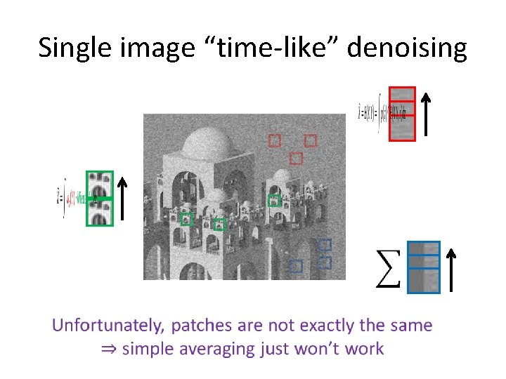 Single image “time-like” denoising Single image “time-like” denoising