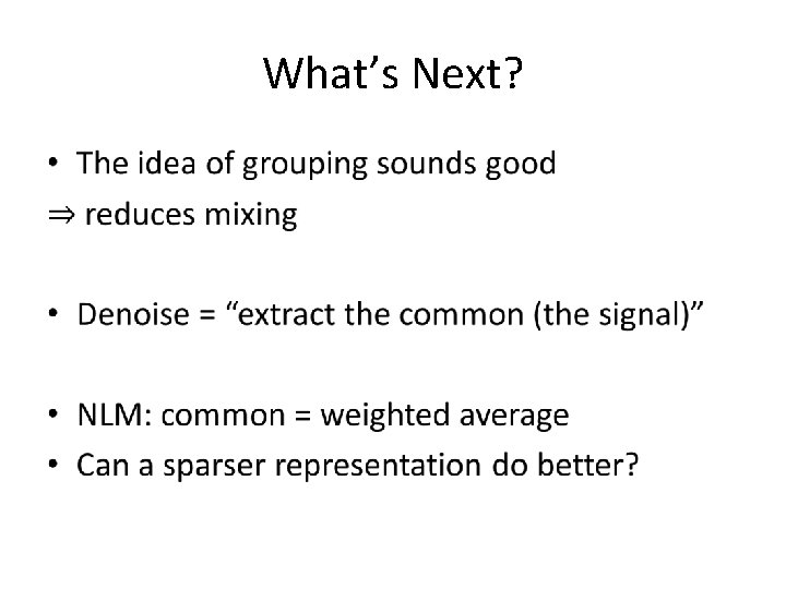 What’s Next? • What’s Next? •