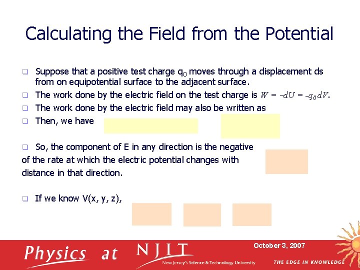 Calculating the Field from the Potential Suppose that a positive test charge q 0