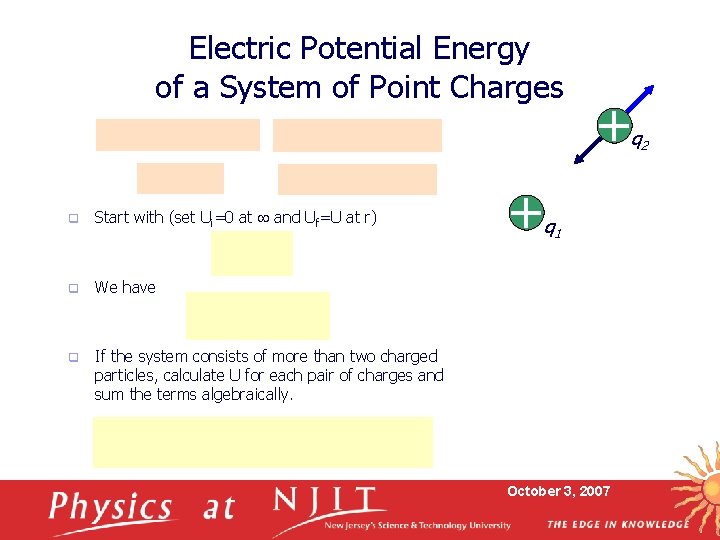 Electric Potential Energy of a System of Point Charges q 2 q Start with