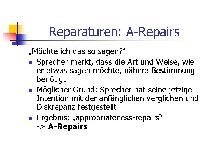 Reparaturen: A-Repairs „Möchte ich das so sagen? “ n Sprecher merkt, dass die Art
