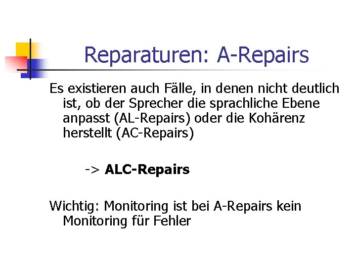 Reparaturen: A-Repairs Es existieren auch Fälle, in denen nicht deutlich ist, ob der Sprecher