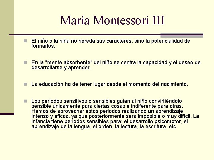 María Montessori III n El niño o la niña no hereda sus caracteres, sino