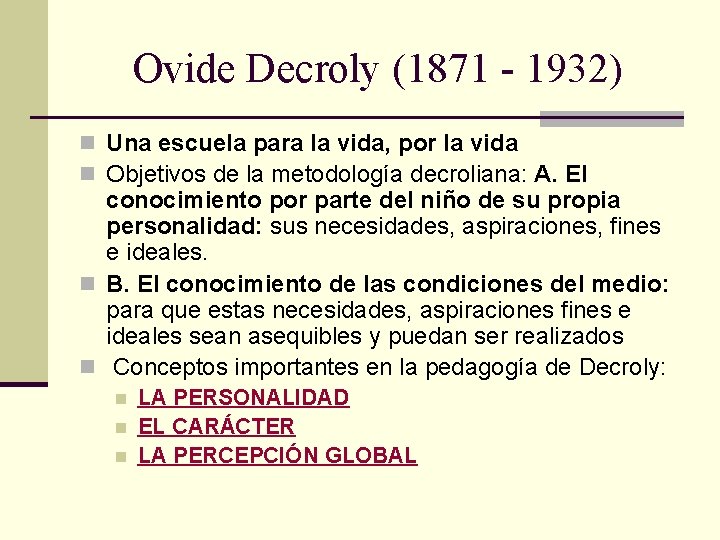 Ovide Decroly (1871 - 1932) n Una escuela para la vida, por la vida