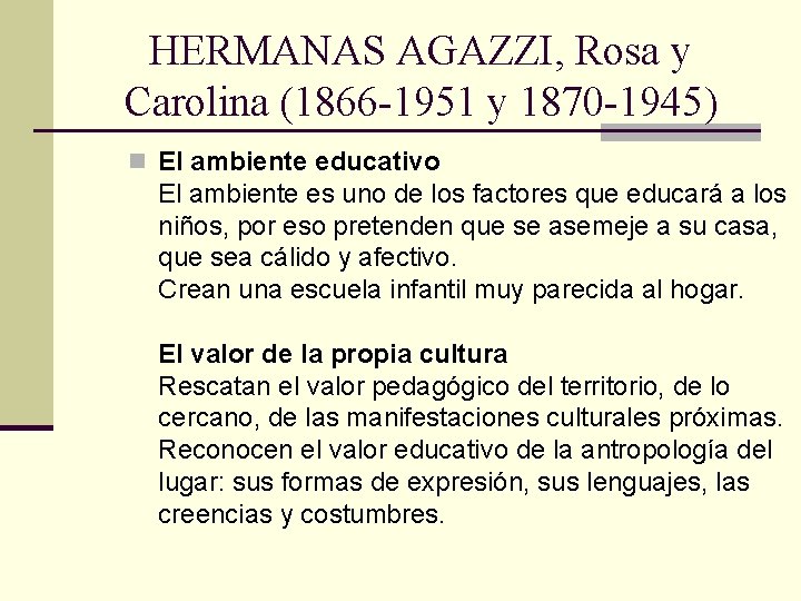 HERMANAS AGAZZI, Rosa y Carolina (1866 -1951 y 1870 -1945) n El ambiente educativo