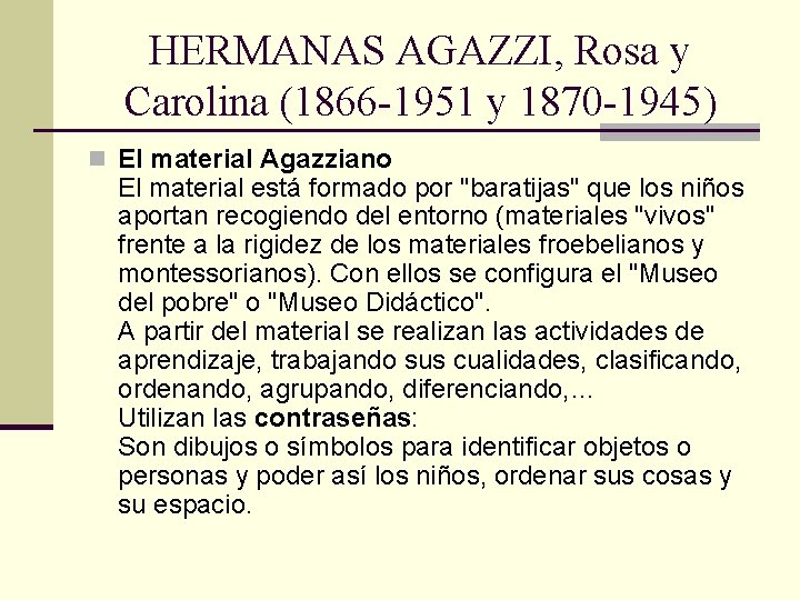 HERMANAS AGAZZI, Rosa y Carolina (1866 -1951 y 1870 -1945) n El material Agazziano