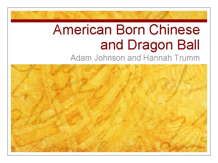 American Born Chinese and Dragon Ball Adam Johnson and Hannah Trumm 