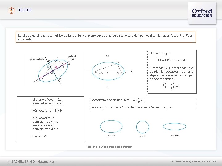 ELIPSE La elipse es el lugar geométrico de los puntos del plano cuya suma