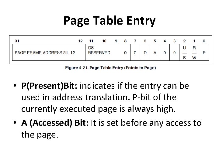 Page Table Entry • P(Present)Bit: indicates if the entry can be used in address