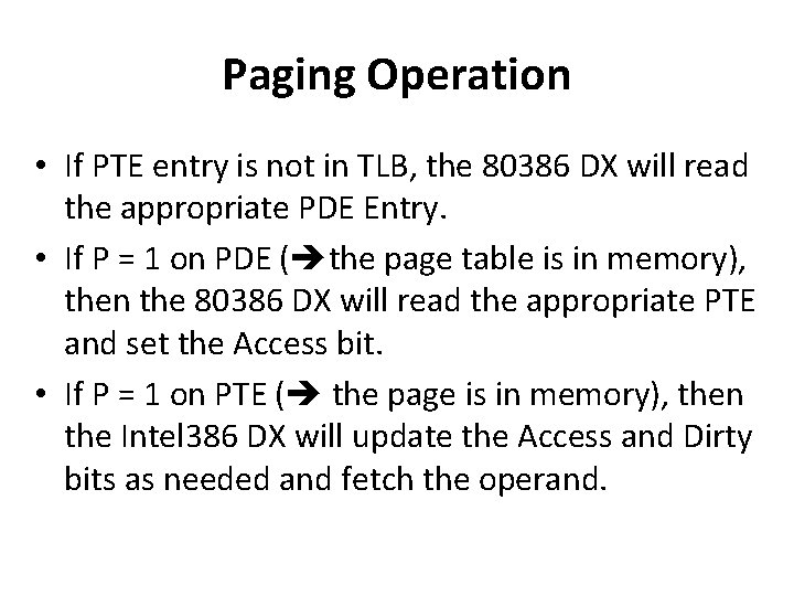 Paging Operation • If PTE entry is not in TLB, the 80386 DX will