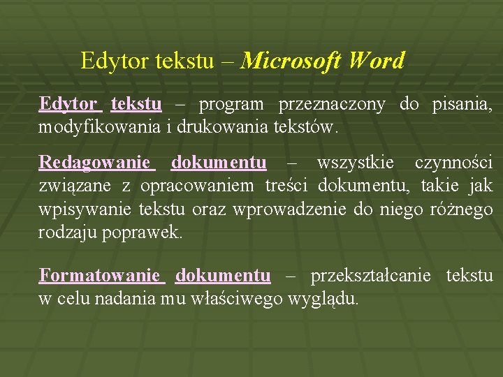 Edytor tekstu – Microsoft Word Edytor tekstu – program przeznaczony do pisania, modyfikowania i