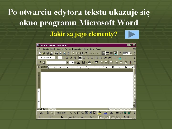 Po otwarciu edytora tekstu ukazuje się okno programu Microsoft Word Jakie są jego elementy?