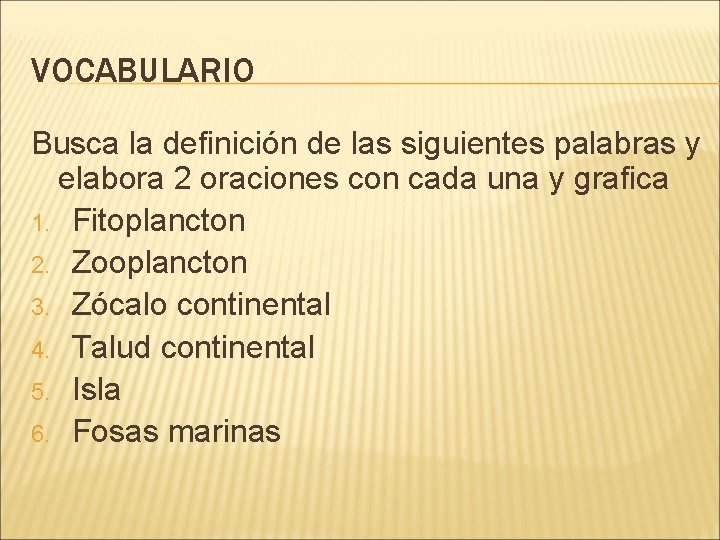 VOCABULARIO Busca la definición de las siguientes palabras y elabora 2 oraciones con cada