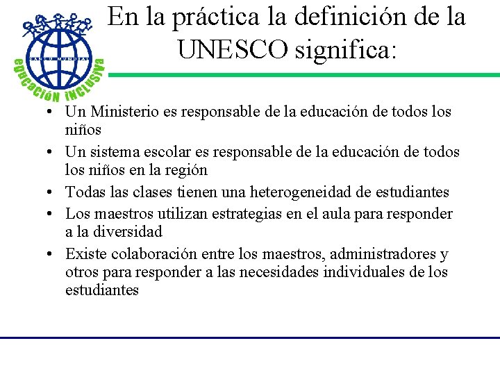 En la práctica la definición de la UNESCO significa: • Un Ministerio es responsable