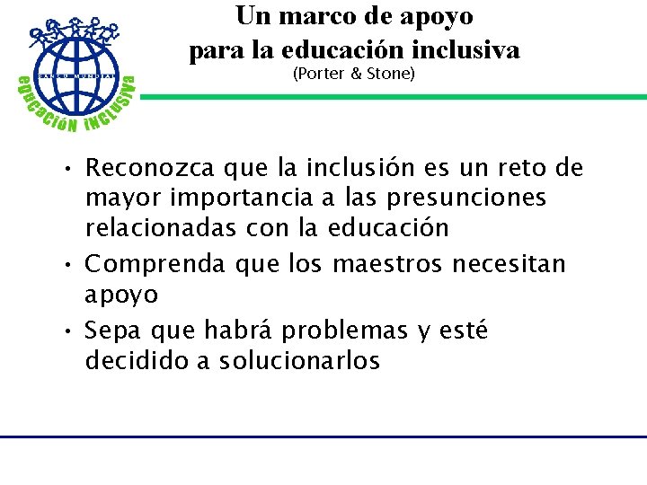 Un marco de apoyo para la educación inclusiva (Porter & Stone) • Reconozca que