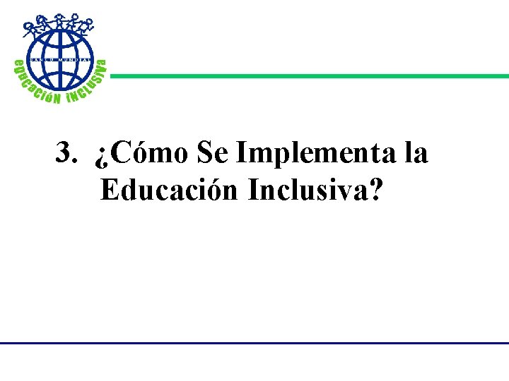 3. ¿Cómo Se Implementa la Educación Inclusiva? 