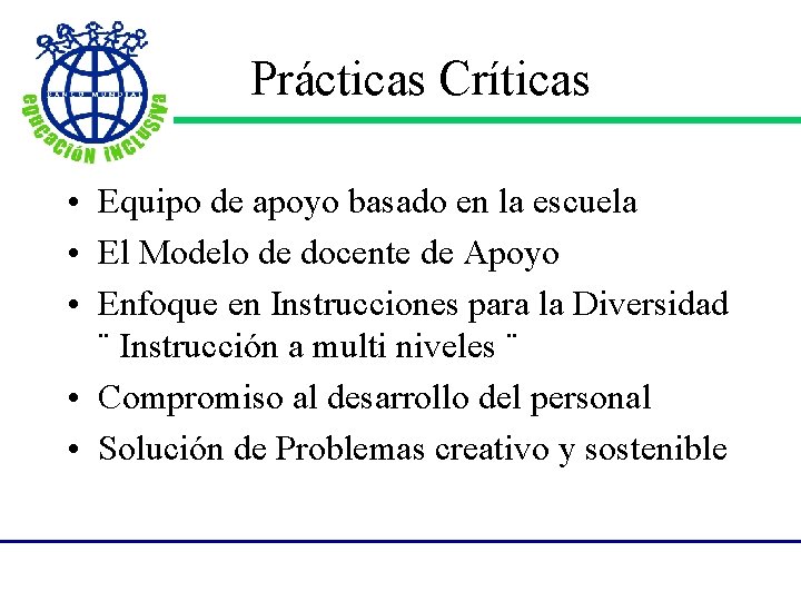 Prácticas Críticas • Equipo de apoyo basado en la escuela • El Modelo de