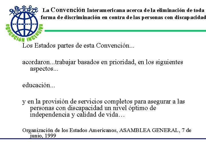 La Convención Interamericana acerca de la eliminación de toda forma de discriminación en contra