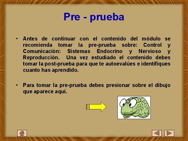 Pre - prueba • Antes de continuar con el contenido del módulo se recomienda