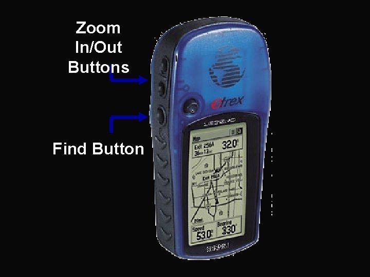 Zoom In/Out Buttons Find Button Zoom In/Out Buttons Find Button