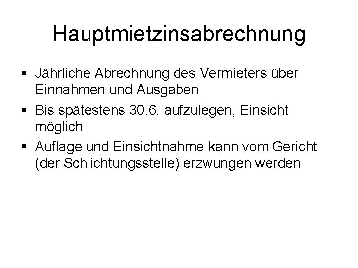 Hauptmietzinsabrechnung § Jährliche Abrechnung des Vermieters über Einnahmen und Ausgaben § Bis spätestens 30.