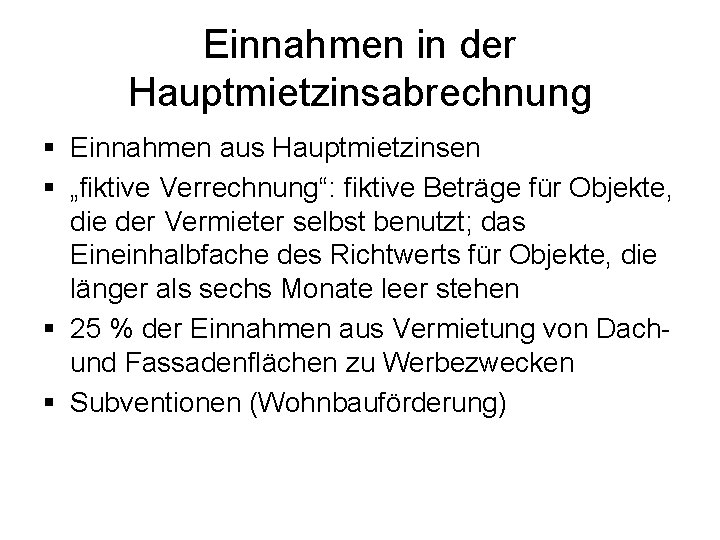 Einnahmen in der Hauptmietzinsabrechnung § Einnahmen aus Hauptmietzinsen § „fiktive Verrechnung“: fiktive Beträge für